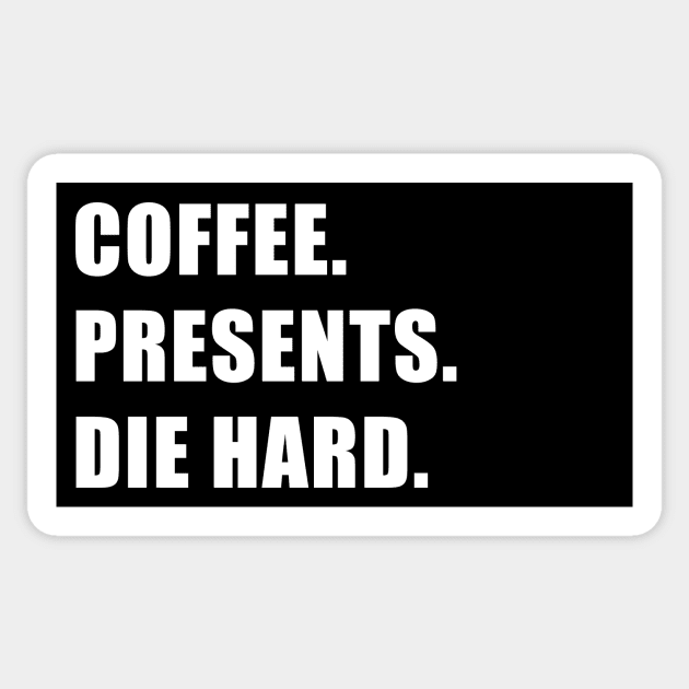 Coffee. Presents. Die Hard. Sticker by CYCGRAPHX
